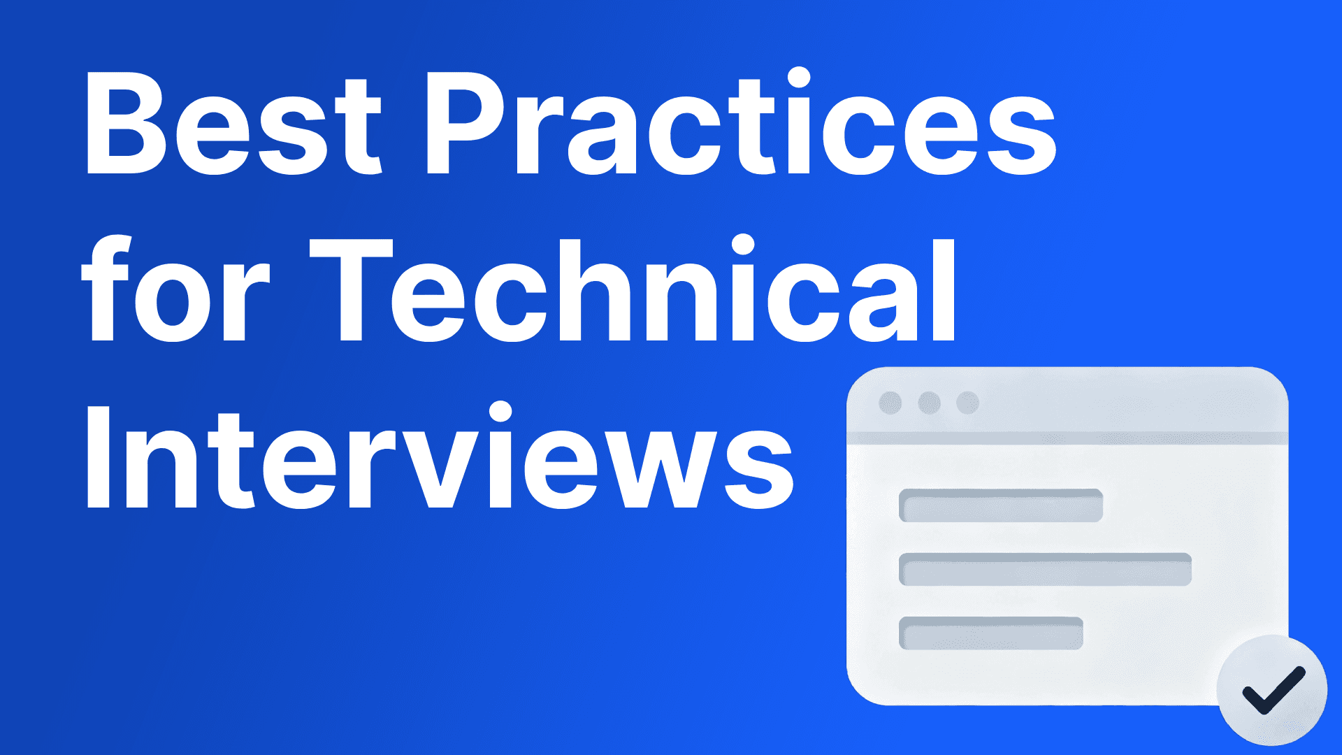 Best Practices for Technical Interviews: How to Accurately Judge Coding Ability